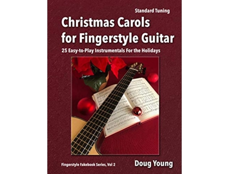 Livro Christmas Carols for Fingerstyle Guitar Fingerstyle Fakebook de Doug Young (Inglês)