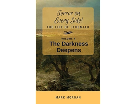 Livro The Darkness Deepens Volume 4 of 6 Terror on Every Side de Mark Timothy Morgan (Inglês)