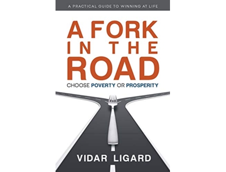 Livro A Fork in the Road Choose Poverty or Prosperity de Vidar Ligard (Inglês)