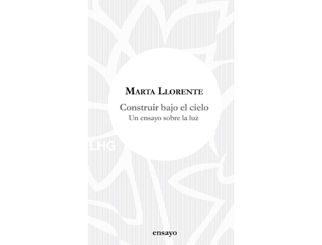 Livro Construir Bajo El Cielo de Marta Llorente (Espanhol)
