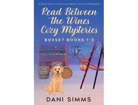 Livro Read Between the Wines Cozy Mysteries Boxset Books 1-3 de Dani Simms (Inglês)