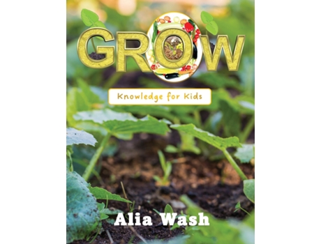 Livro GROW Knowledge for Kids de Alia Wash (Inglês)