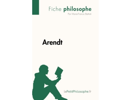 Livro Arendt Fiche philosophe Comprendre La Philosophie Avec LepetitphilosopheFr French Edition de MarieFrance Battisti (Francês)