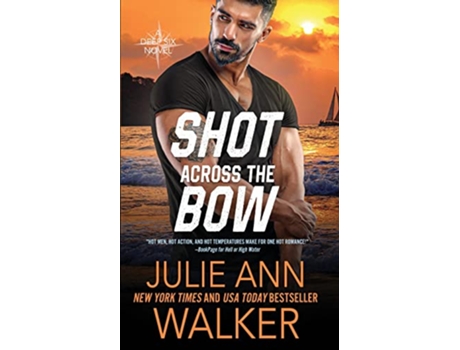 Livro Shot Across the Bow The Deep Six Book 5 de Julie Ann Walker (Inglês)
