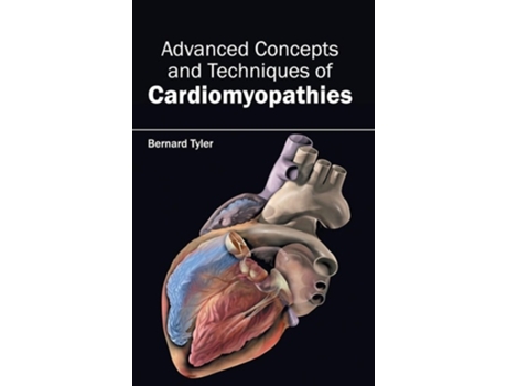 Livro Advanced Concepts And Techniques Of Cardiomyopathies De Bernard Tyler (inglês - Capa Dura)