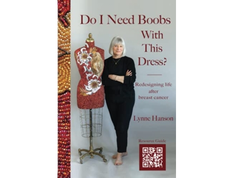 Livro Do I Need Boobs With This Dress Redesigning life after breast cancer de Lynne Hanson (Inglês)