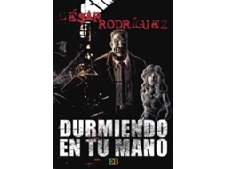 Livro Durmiendo En Tu Mano de César Rodriguez (Espanhol)