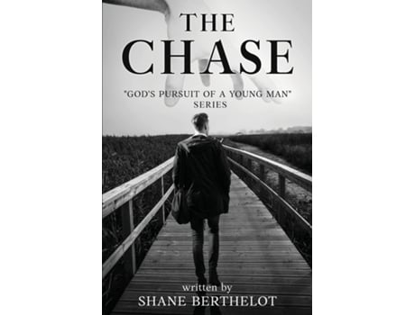 Livro The Chase Gods Pursuit Of A Young Man de Shane Berthelot (Inglês)