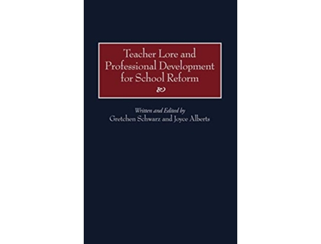 Livro Teacher Lore and Professional Development for School Reform de Joye J Alberts Gretchen E Schwarz (Inglês)