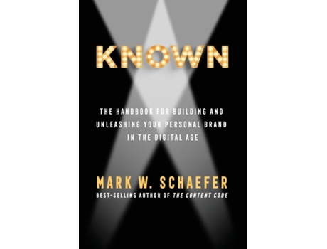 Livro KNOWN: The handbook for building and unleashing your personal brand in the digital age Mark W. Schaefer (Inglês)