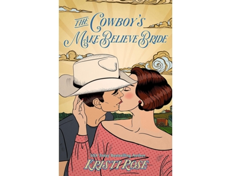 Livro The Cowboys Make Believe Bride Special Edition de Kristi Rose (Inglês)