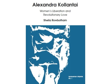 Livro Alexandra Kollantai Womens Liberation and Revolutionary Love de Sheila Rowbotham (Inglês)