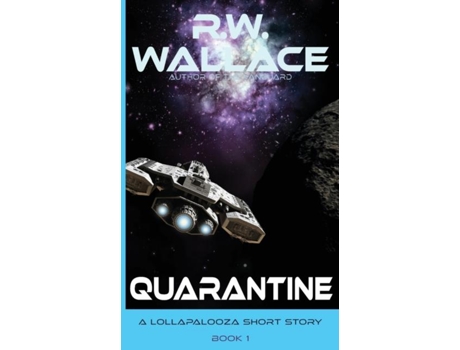 Livro Quarantine A Lollapalooza Short Story De Wallace, Rw Et Al. (inglês)