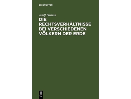 Livro Die Rechtsverhältnisse bei verschiedenen Völkern der Erde German Edition de Adolf Bastian (Alemão)