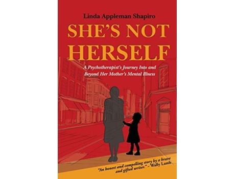 Livro Shes Not Herself A psychotherapists journey into and beyond her mothers mental illness de Linda Appleman Shapiro (Inglês)