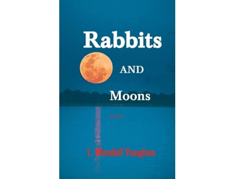 Livro Rabbits and Moons de L Wendell Vaughan (Inglês)