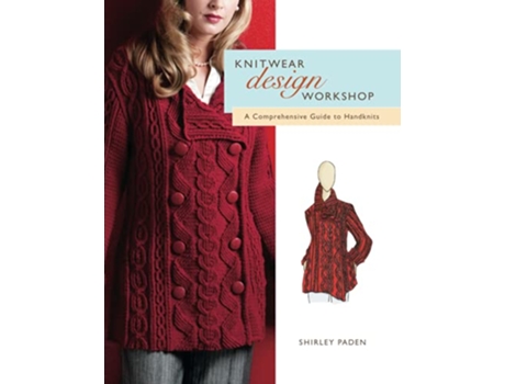 Livro Knitwear Design Workshop A Comprehensive Guide to Handknits de Shirley Paden (Inglês)