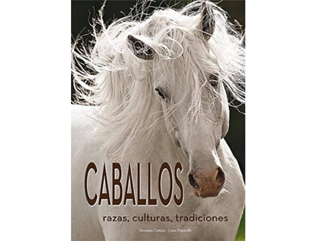 Livro Caballos. Razas, Culturas, Tradiciones de Susanna Cottica (Espanhol)
