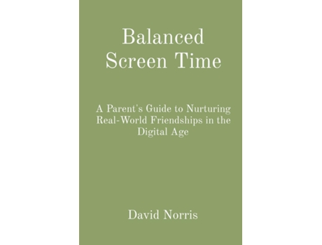Livro Balanced Screen Time de David Norris (Inglês)