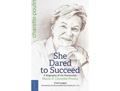 Livro She Dared to Succeed A Biography of the Honourable Marie-P. Charette-Poulin de Fred Langan (Inglês)