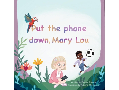 Livro Put the phone down, Mary Lou de Bonnie Kostan (Inglês)