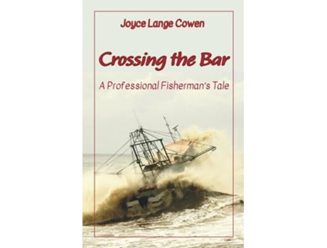 Livro Crossing the Bar - A Professional Fishermans Tale de Joyce Lange Cowen (Inglês)