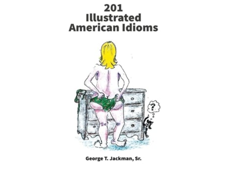 Livro 201 Illustrated American Idioms De George T Jackman (inglês)