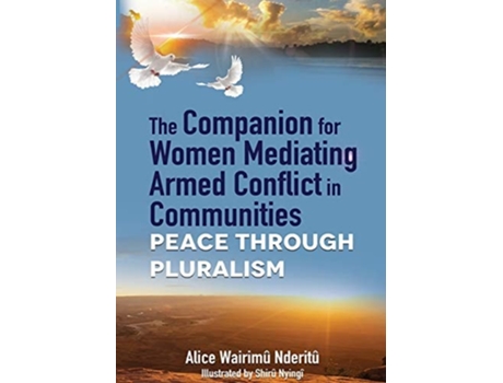 Livro The Companion For Women Mediating Armed Conflict In Communities De Alice Wwairimu Nderitu (inglês)