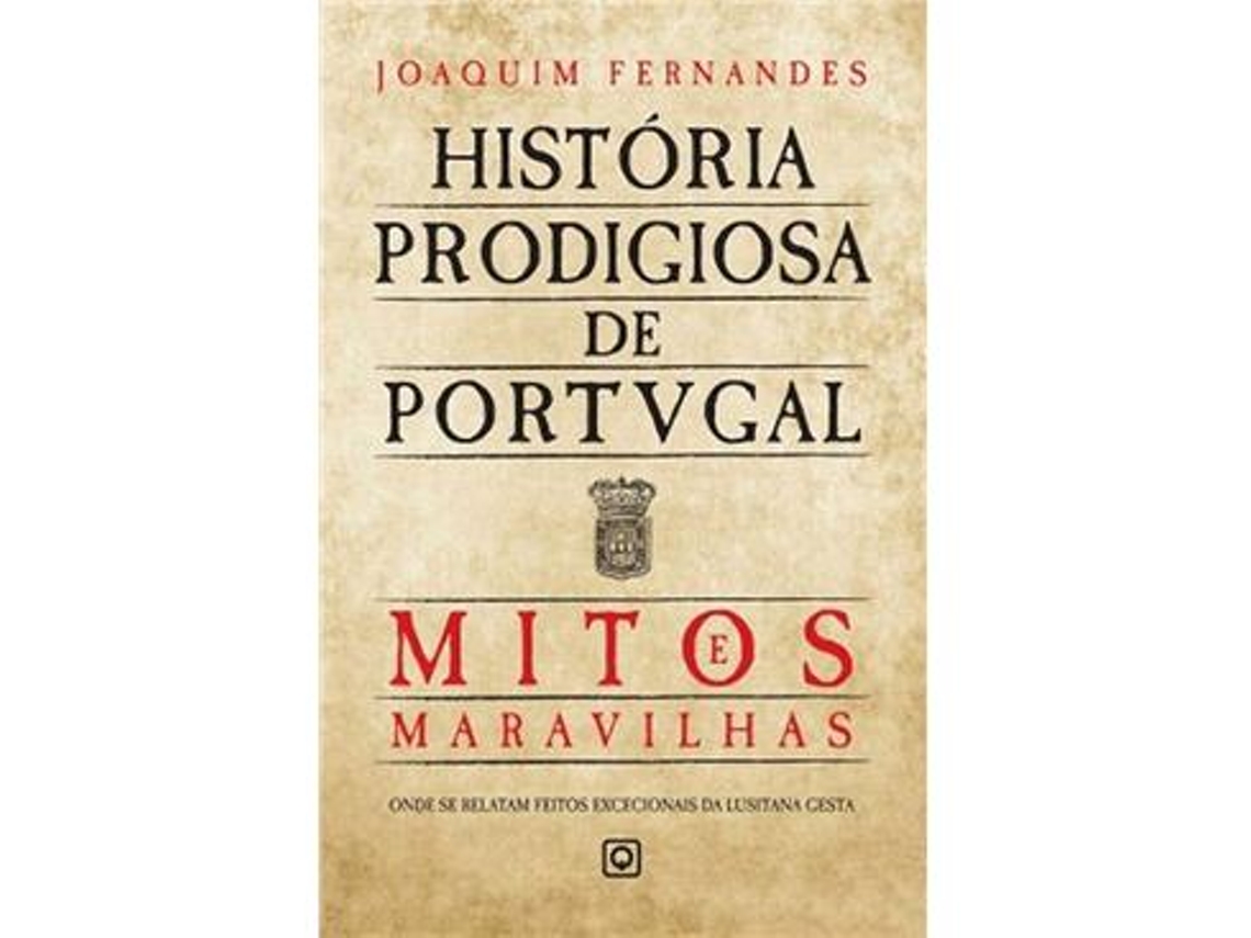 Livro História Prodigiosa de Portugal - Mitos e Maravilhas
