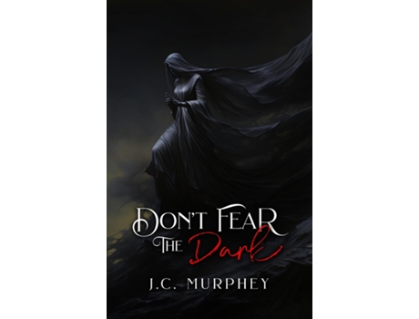 Livro Dont Fear the Dark de JC Murphey (Inglês)