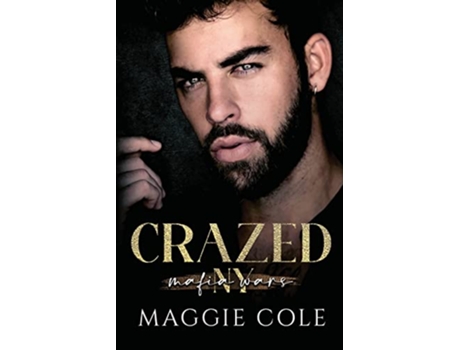 Livro Crazed A Dark Mafia Romance Mafia Wars New York de Maggie Cole (Inglês)