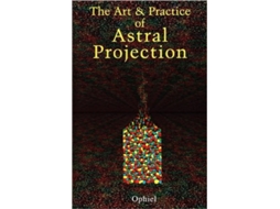 Livro The Art and Practice of Astral Projection de Ophiel (Inglês)