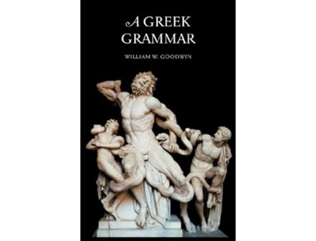 Livro A Greek Grammar English and Greek Edition de W W Goodwin (Inglês - Capa Dura)