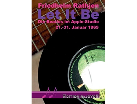 Livro Let It Be Die Beatles im AppleStudio 2131 Januar 1969 German Edition de Friedhelm Rathjen (Alemão)