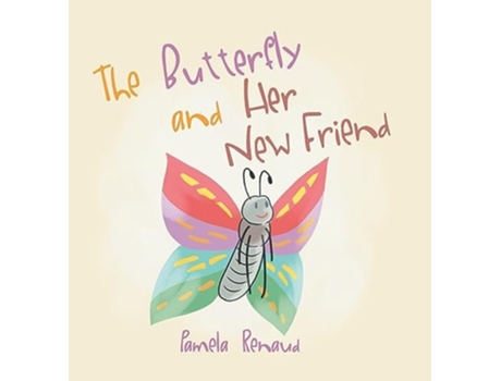 Livro The Butterfly and Her New Friend de Pamela Renaud (Inglês)