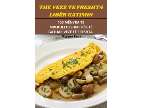 Livro The Veze Te Freshta Libër Gatimin De Migena Pepa (inglês)