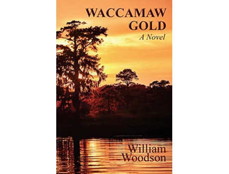 Livro Waccamaw Gold de William Woodson (Inglês)