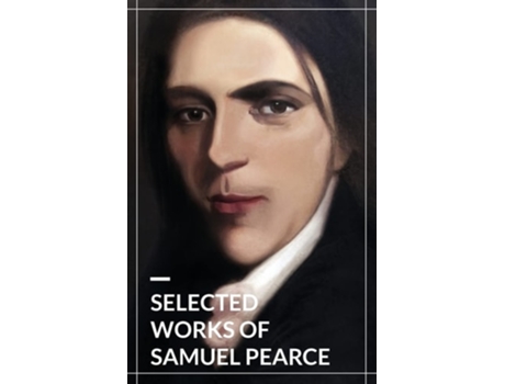 Livro Selected Works Of Samuel Pearce De Samuel Pearce (inglês)