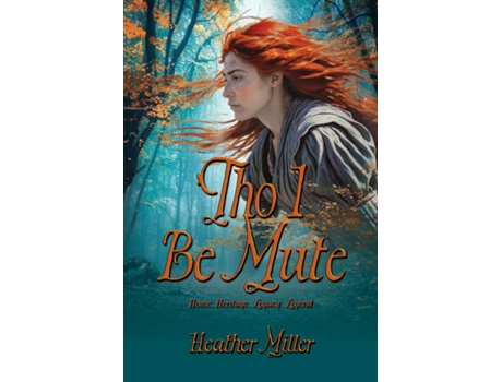 Livro Tho I Be Mute A Prequel Novel de Heather Miller (Inglês)