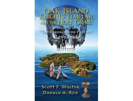 Livro Oak Island, Knights Templar, and the Holy Grail de Scott F Wolter e Donald Ruh (Inglês)