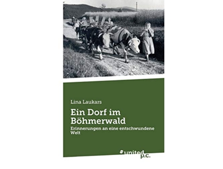 Livro Ein Dorf im Böhmerwald Erinnerungen an eine entschwundene Welt German Edition de Lina Laukars (Alemão)