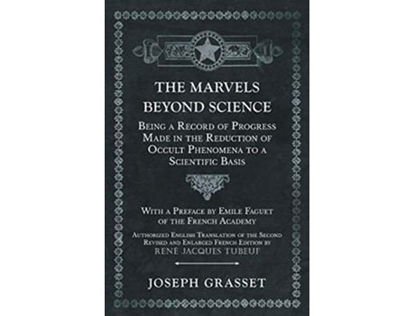 Livro The Marvels Beyond Science Being a Record of Progress Made in the Reduction of Occult Phenomena to a Scientific Basis de Joseph Grasset (Inglês)