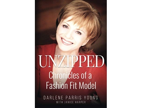 Livro Unzipped Chronicles of a Fashion Fit Model de Darlene Parris Young (Inglês)