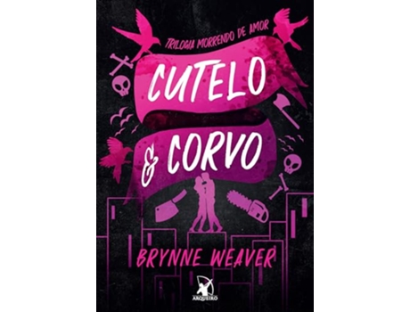 Livro Cutelo E Corvo - Trilogia Morrendo De Amor Livro 1 de Brynne Weaver (Português)