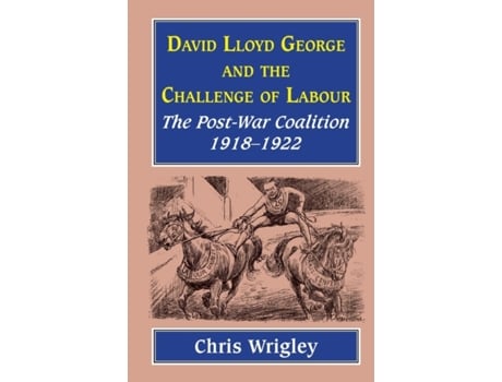 Livro lloyd george and the challenge of labour de professor chris (nottingham university uk) wrigley (inglês)