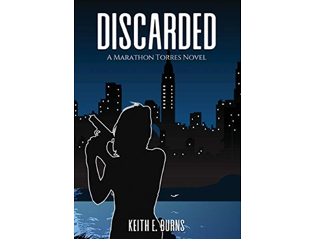Livro Discarded A Marathon Torres Novel de Keith E Burns (Inglês)
