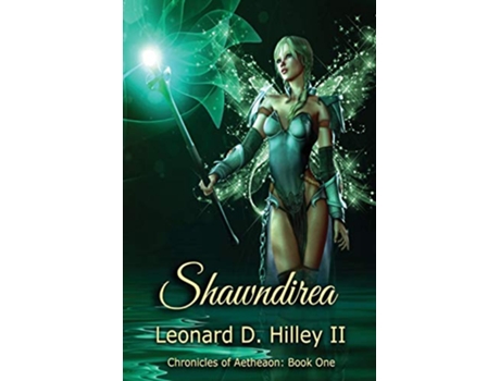 Livro Shawndirea Aetheaon Chronicles Book One de Leonard D Hilley Ii (Inglês)