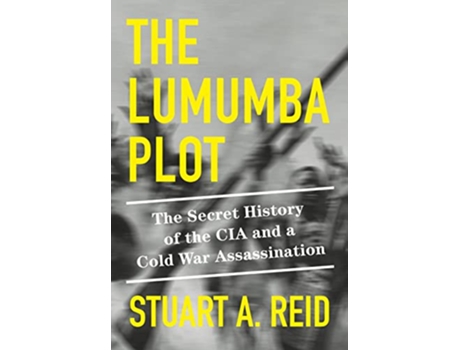 Livro Lumumba Plot de Stuart A Reid (Inglês - Capa Dura)