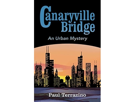 Livro Canaryville Bridge an Urban Mystery de Paul Terrazino (Inglês)