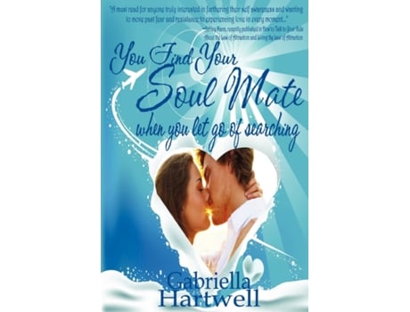Livro You Find Your Soul Mate When You Let Go of Searching Gabriella Hartwell (Inglês)